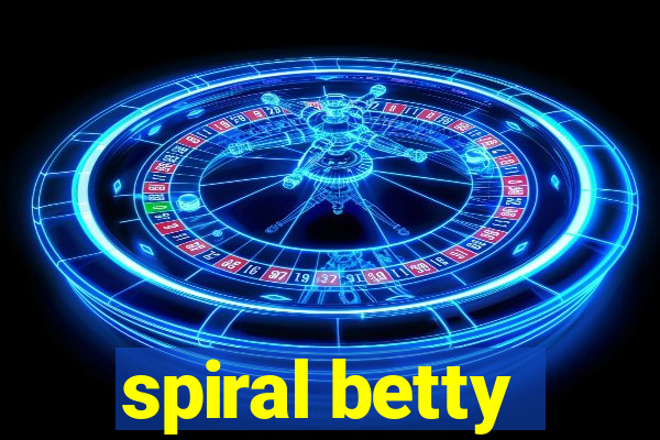 spiral betty