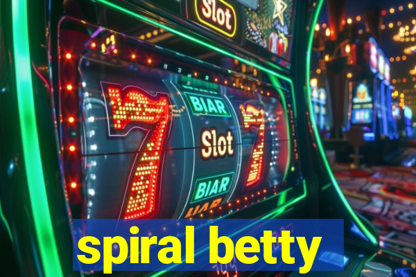 spiral betty