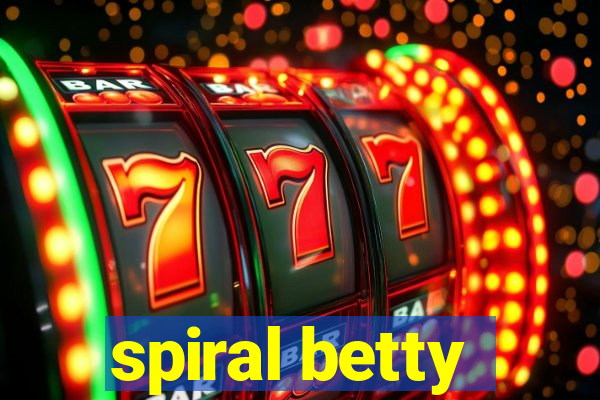 spiral betty