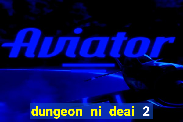 dungeon ni deai 2 temporada dublado