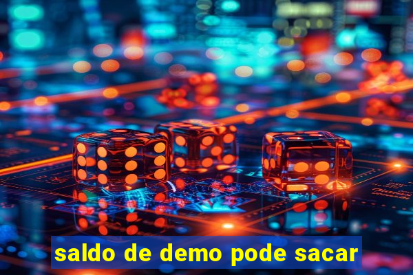 saldo de demo pode sacar