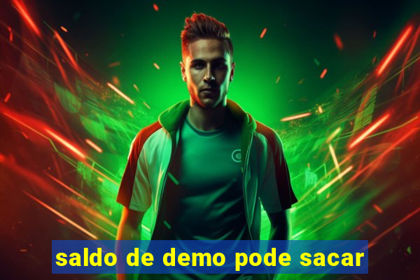 saldo de demo pode sacar