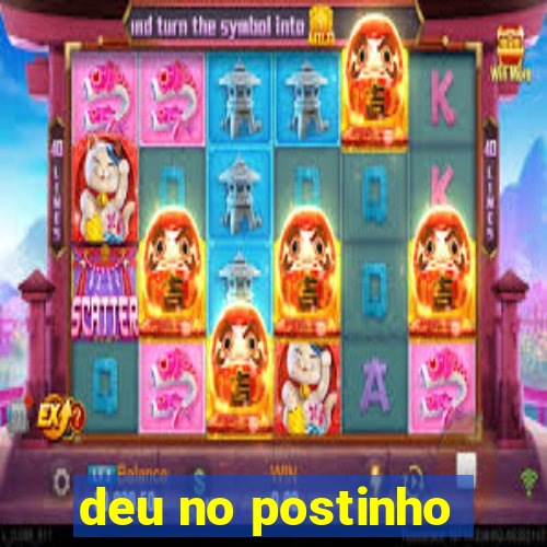 deu no postinho