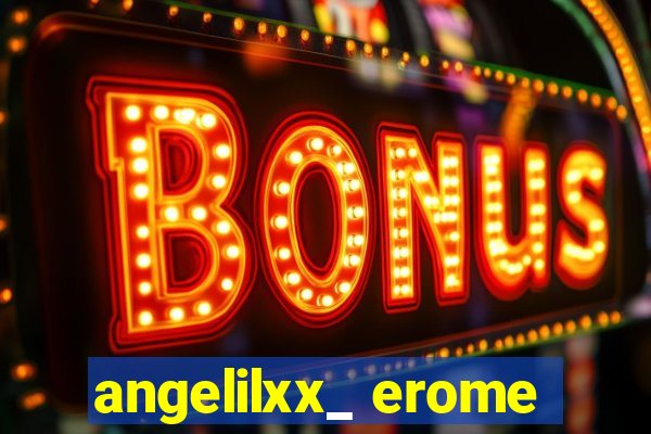 angelilxx_ erome