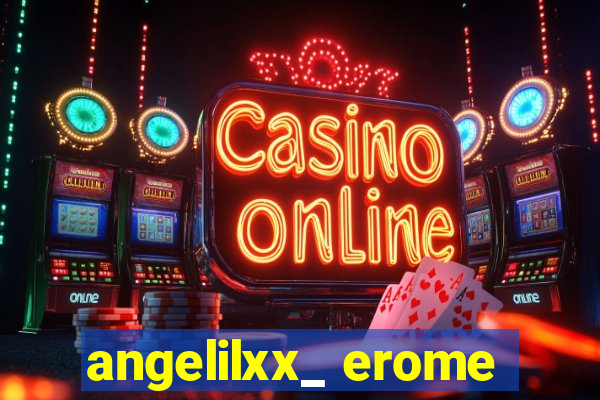 angelilxx_ erome