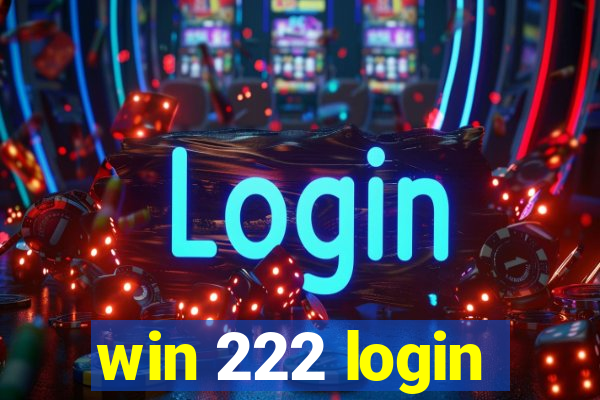 win 222 login