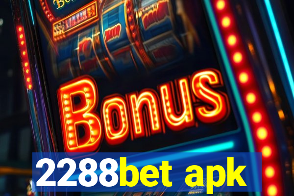 2288bet apk