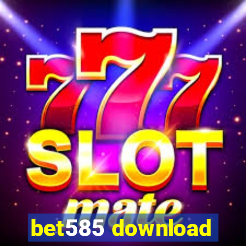 bet585 download