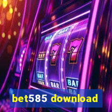 bet585 download