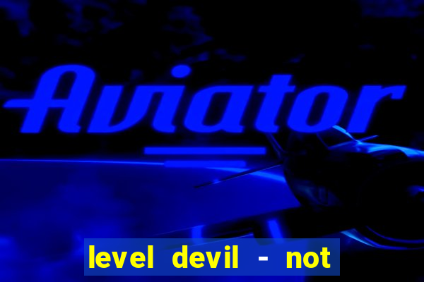 level devil - not a troll game