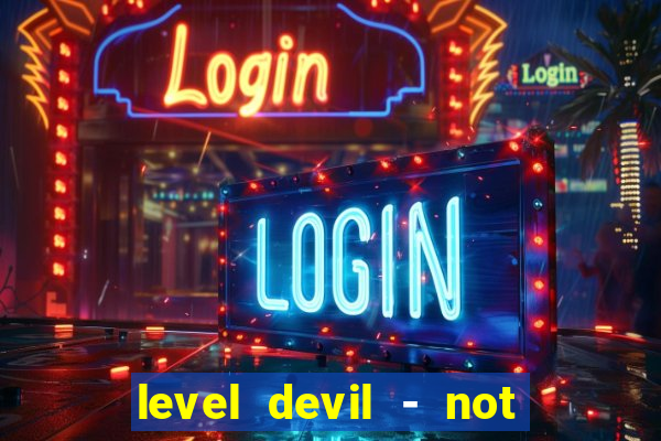 level devil - not a troll game