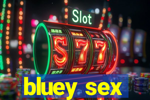 bluey sex