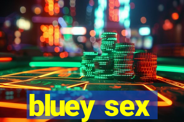 bluey sex