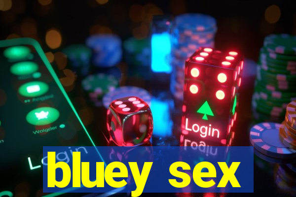 bluey sex