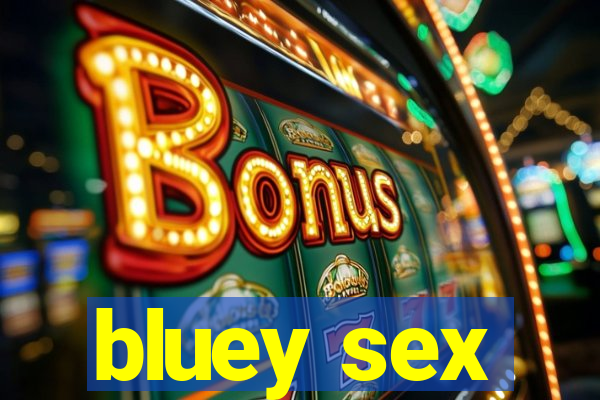 bluey sex