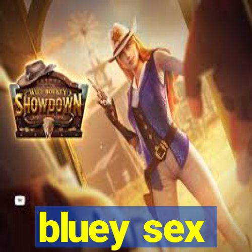 bluey sex