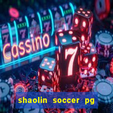 shaolin soccer pg soft demo