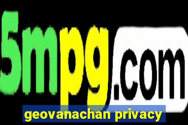 geovanachan privacy