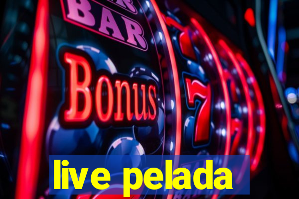 live pelada