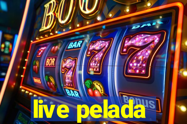 live pelada