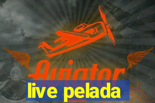 live pelada