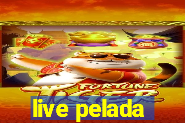 live pelada