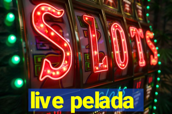 live pelada