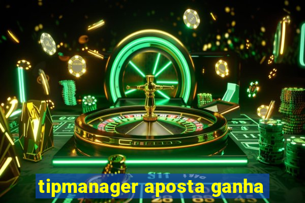 tipmanager aposta ganha