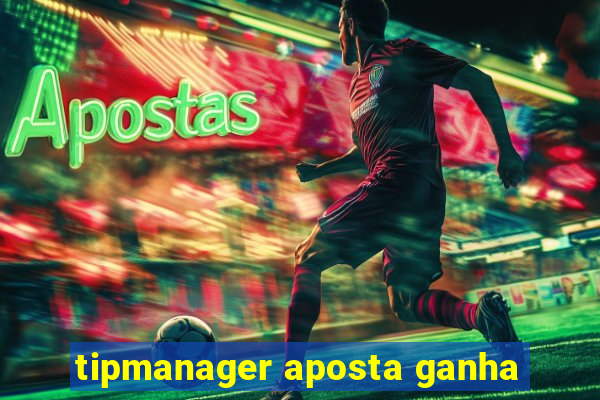 tipmanager aposta ganha