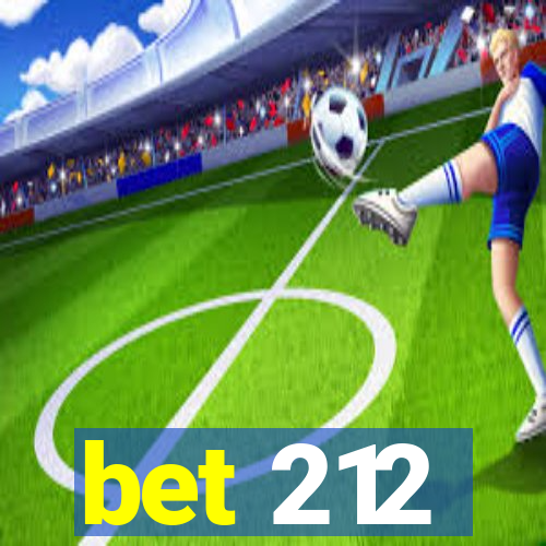 bet 212