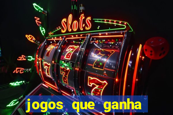 jogos que ganha dinheiro gratuito