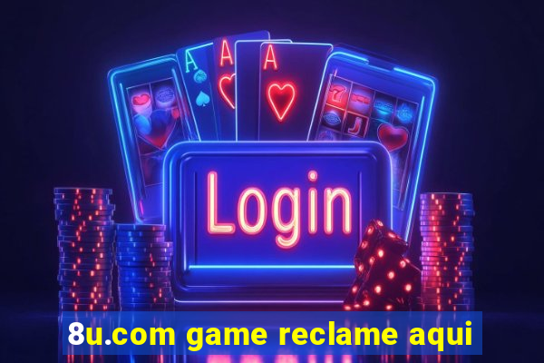 8u.com game reclame aqui