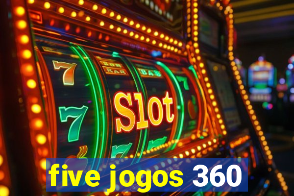 five jogos 360