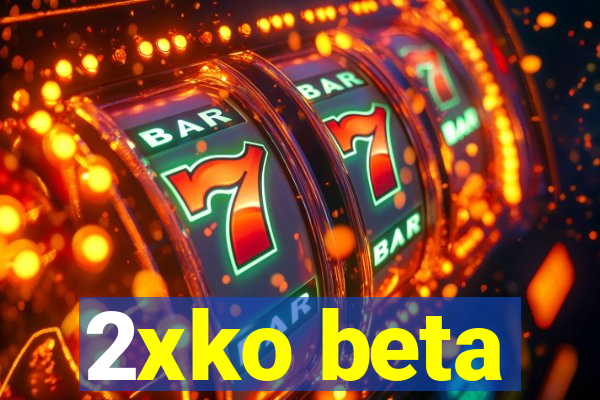 2xko beta