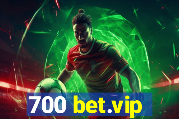 700 bet.vip