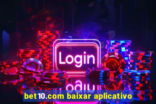 bet10.com baixar aplicativo