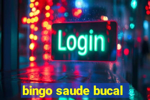 bingo saude bucal