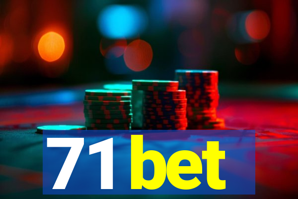 71 bet