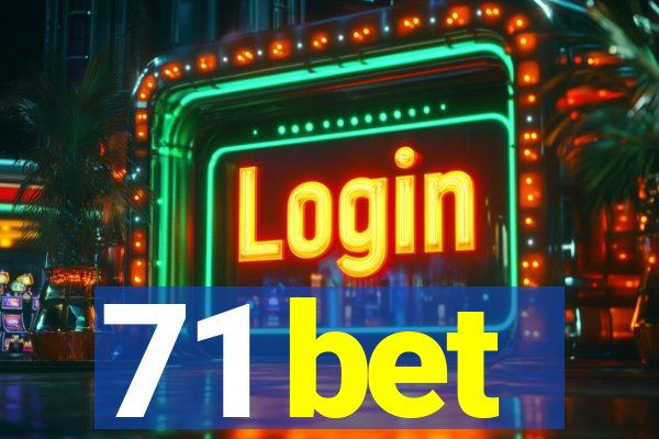 71 bet