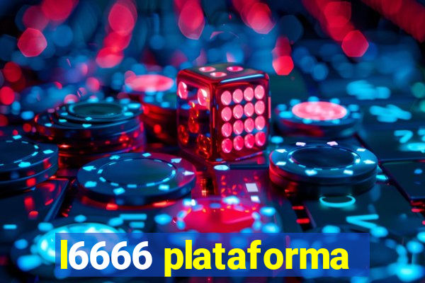 l6666 plataforma