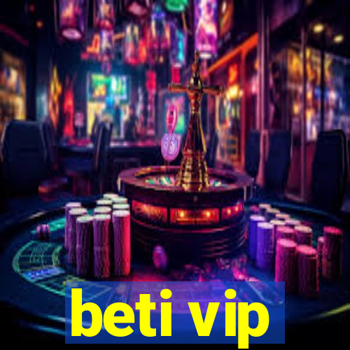 beti vip