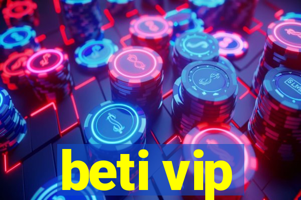 beti vip