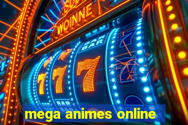 mega animes online