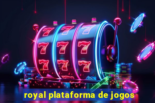 royal plataforma de jogos