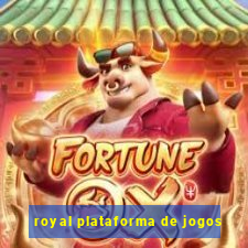 royal plataforma de jogos