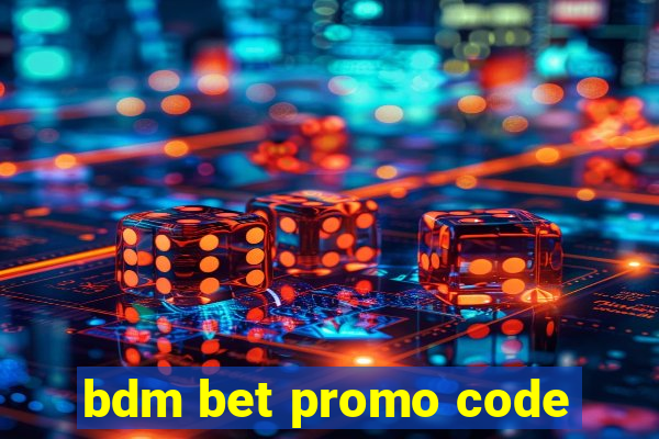 bdm bet promo code