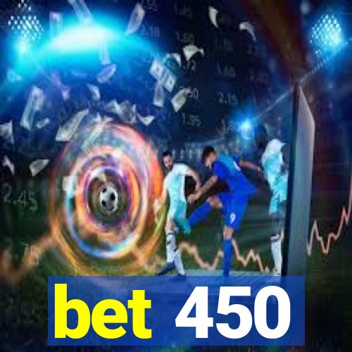 bet 450