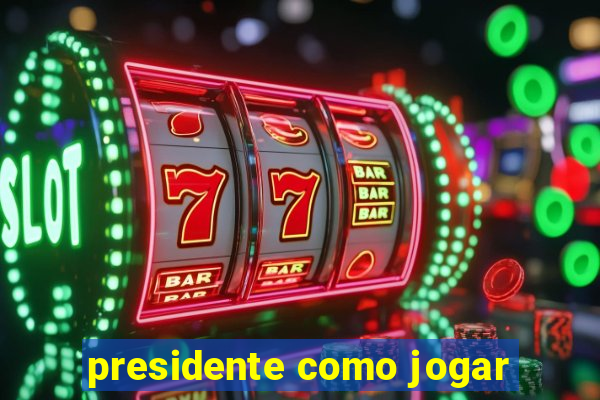 presidente como jogar