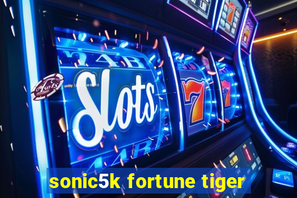 sonic5k fortune tiger