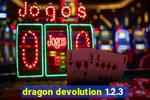 dragon devolution 1.2.3